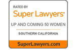Rated By Super Lawyers - Up and Coming 50 Women - Southern California